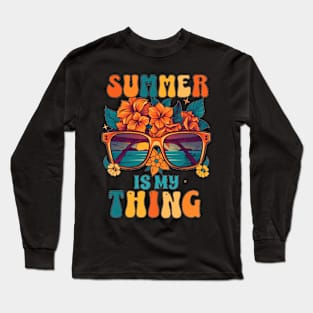 Summer Is My Thing Summertime Vibes Long Sleeve T-Shirt